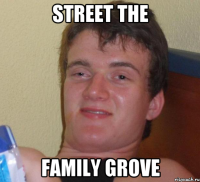 Street The Family Grove