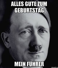 Alles Gute zum Geburtstag mein Führer