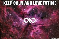 keep calm and love fatime 