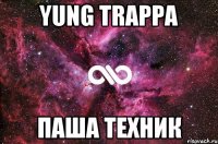 Yung Trappa Паша Техник