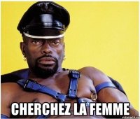  Cherchez la femme