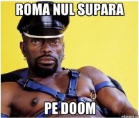 ROMA NUL SUPARA PE DOOM