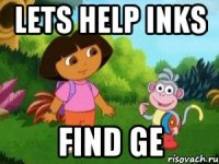 LETS HELP INKS FIND GE