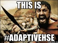 This is #AdaptiveHSE