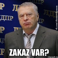  ZAKAZ VAR?