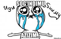 Sog'indimu Azizim...