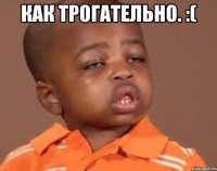 Как трогательно. :( 