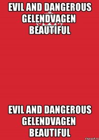 evil and dangerous Gelendvagen   beautiful evil and dangerous Gelendvagen   beautiful