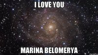 I LOVE YOU MaRiNa BeLoMeRyA