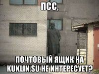 Псс, Почтовый ящик на kuklin.su не интересует?