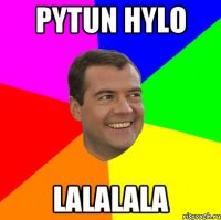 pytun hylo lalalala