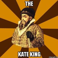 The Kate king