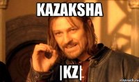 kaZaksha |KZ|