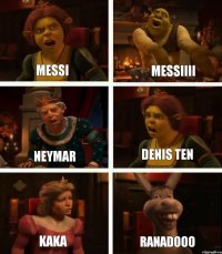 MESSI NEYMAR KAKA MESSIIII DENIS TEN RANADOOO