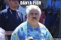 Danya pidr 