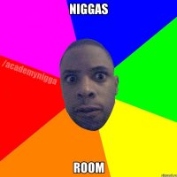 Niggas room