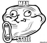 Max Style