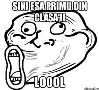 sini esa primu din clasa ii loool