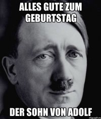 Alles Gute zum Geburtstag der Sohn von Adolf