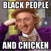 Black people And chicken