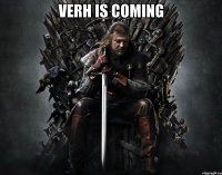 VERH is coming 