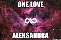 One love Aleksandra