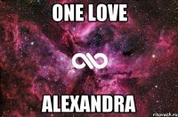 One love Alexandra