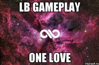 LB Gameplay One Love