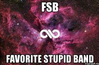 FSB Favorite stupid band