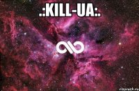 .:KILL-UA:. 