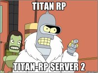 Titan RP Titan-RP Server 2