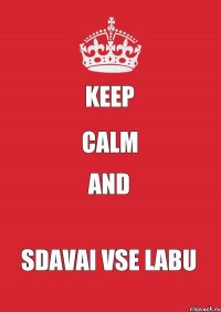 KEEP CALM and SDAVAI VSE LABU