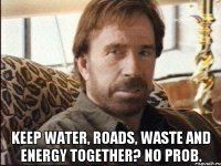  Keep water, roads, waste and energy together? No prob.