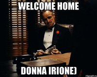 Welcome Home Donna Irione)