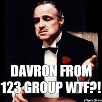 Davron from 123 group WTF?!