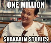 One Million Shakarim Stories