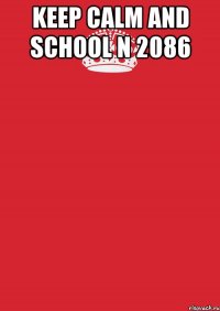 Keep Calm And School N 2086 