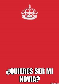  ¿quieres ser mi novia?