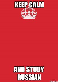 keep calm and study Russian