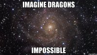 Imagine Dragons Impossible