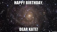 Happy Birthday, Dear Kate!