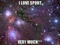 I love sport Very much^^