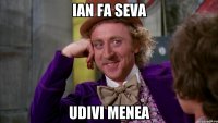 ian fa seva udivi menea