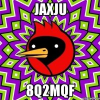 jaXjU 8Q2mqf