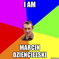 i am marcin dziencielski