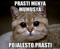 PRASTI MENYA MUMUSYA POJALESTO PRASTI