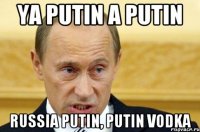 YA PUTIN A PUTIN Russia Putin, Putin Vodka