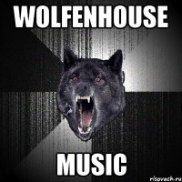 WOLFENHOUSE MUSIC
