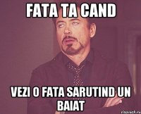 Fata ta cand vezi o fata sarutind un baiat