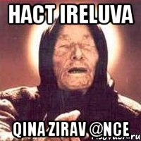 hact ireluva qina zirav @nce